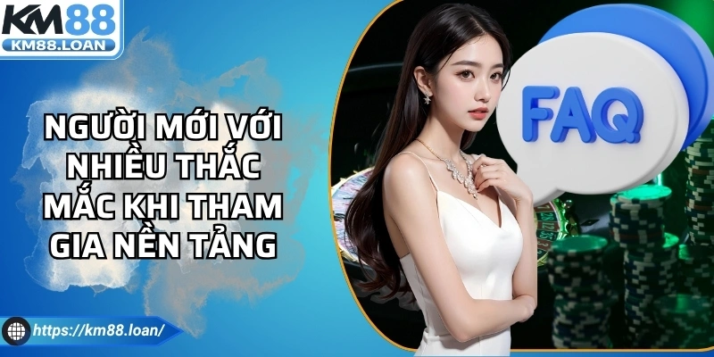 Người mới với nhiều thắc mắc khi tham gia nền tảng