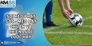 Soi Kèo Phạt Góc - Mẹo Bắt Chuẩn Và Chiến Lược Cược Hay